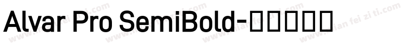 Alvar Pro SemiBold字体转换